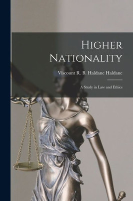 Higher Nationality: a Study in Law and Ethics