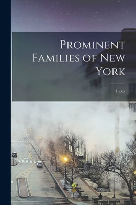 Prominent Families of New York: Index
