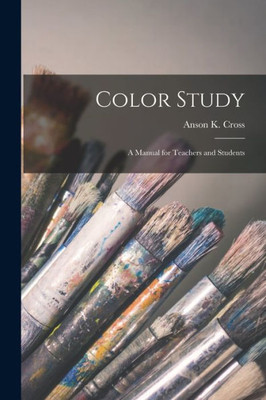 Color Study: a Manual for Teachers and Students