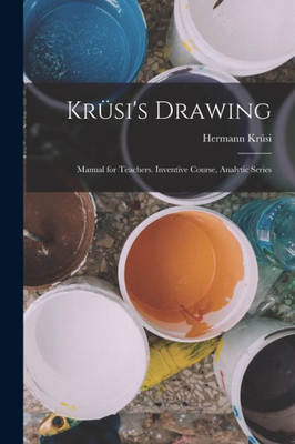 Kr?si's Drawing: Manual for Teachers. Inventive Course, Analytic Series