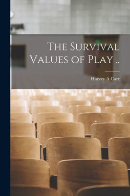 The Survival Values of Play ..