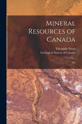 Mineral Resources of Canada [microform]: Salt