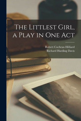 The Littlest Girl, a Play in One Act