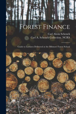 Forest Finance: Guide to Lectures Delivered at the Biltmore Forest School