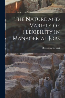 The Nature and Variety of Flexibility in Managerial Jobs