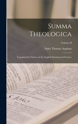 Summa Theologica: Translated by Fathers of the English Dominican Province; Volume II