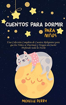 Cuentos para dormir para niños: Una Colección Completa de Cuentos Relajantes para que los Niños se Duerman y Tengan un Sueño Profundo toda la Noche (Spanish Edition) - 9781914350252