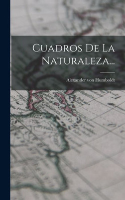 Cuadros De La Naturaleza... (Spanish Edition)