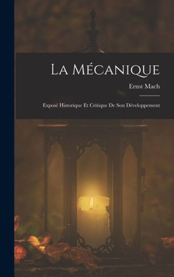 La Mocanique: Exposo Historique Et Critique De Son Doveloppement (French Edition)