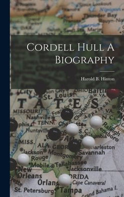 Cordell Hull A Biography