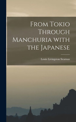 From Tokio Through Manchuria With the Japanese