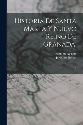 Historia de Santa Marta y Nuevo Reino de Granada;