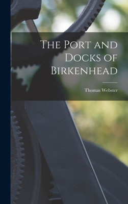 The Port and Docks of Birkenhead