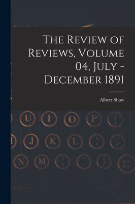 The Review of Reviews, Volume 04, July - December 1891