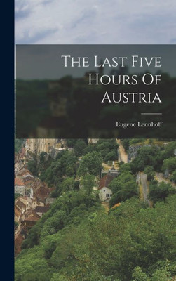 The Last Five Hours Of Austria