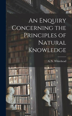 An Enquiry Concerning the Principles of Natural Knowledge
