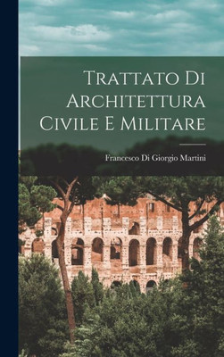 Trattato Di Architettura Civile E Militare (Italian Edition)