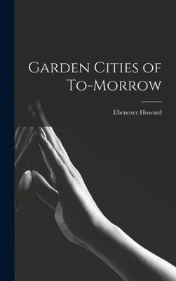 Garden Cities of To-morrow