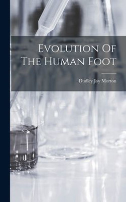 Evolution Of The Human Foot