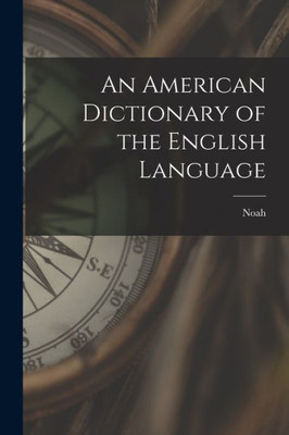 An American Dictionary of the English Language