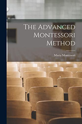 The Advanced Montessori Method