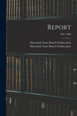 Report; 1907/1908