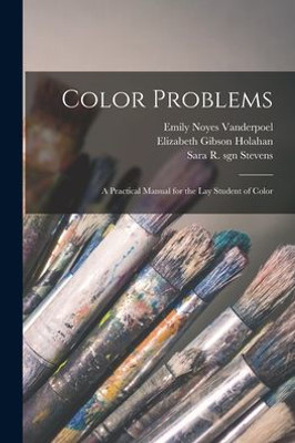 Color Problems: A Practical Manual for the lay Student of Color