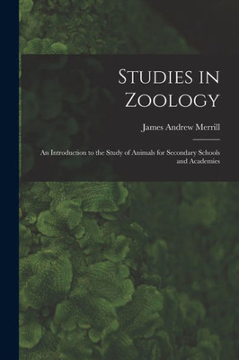 Studies in Zoology: an Introduction to the Study of Animals for Secondary Schools and Academies