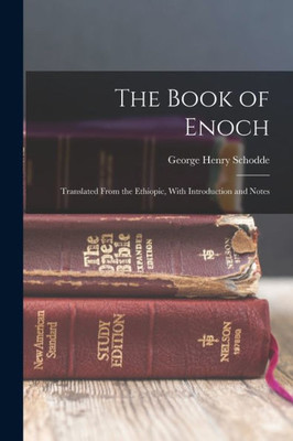 The Book of Enoch: Translated From the Ethiopic, With Introduction and Notes