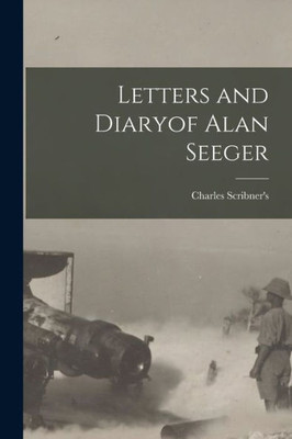 Letters and Diaryof Alan Seeger