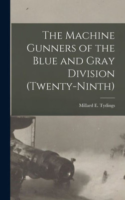 The Machine Gunners of the Blue and Gray Division (twenty-ninth)