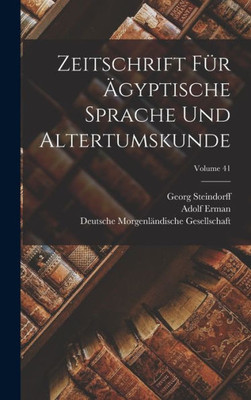 Zeitschrift f?r agyptische Sprache und Altertumskunde; Volume 41 (German Edition)