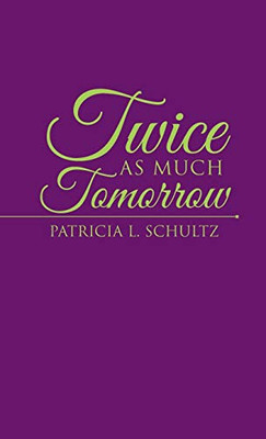Twice as Much Tomorrow - Hardcover