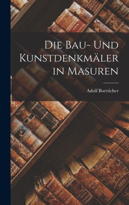 Die Bau- Und Kunstdenkmaler in Masuren (German Edition)