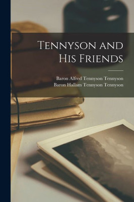 Tennyson and His Friends [microform]