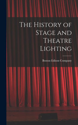 The History of Stage and Theatre Lighting