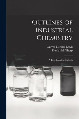 Outlines of Industrial Chemistry: A Text-Book for Students