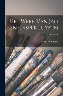 Het Werk Van Jan En Casper Luyken; Volume 1 (Dutch Edition)