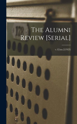 The Alumni Review [serial]; v.12: no.2(1923)