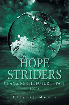 Hope Striders: Changing the Futures Past - Paperback