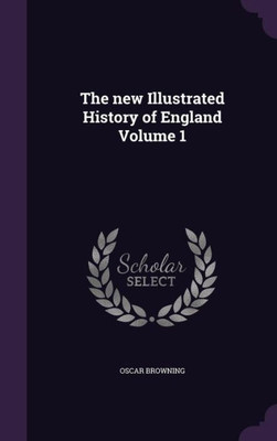 The new Illustrated History of England Volume 1