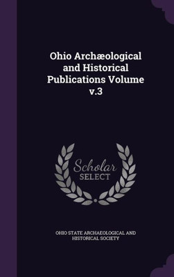 Ohio Archµological and Historical Publications Volume v.3
