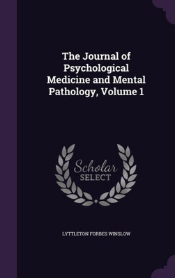 The Journal of Psychological Medicine and Mental Pathology, Volume 1