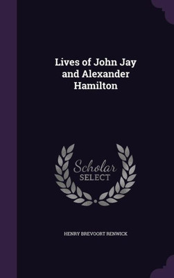 Lives of John Jay and Alexander Hamilton