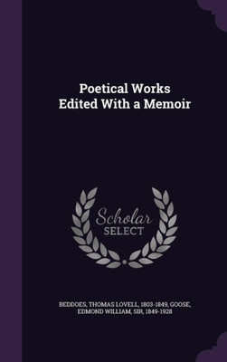 Poetical Works Edited With a Memoir