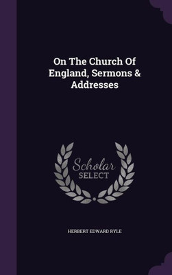 On The Church Of England, Sermons & Addresses