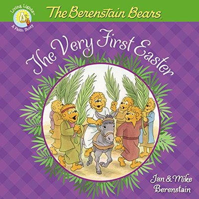 The Berenstain Bears The Very First Easter (Berenstain Bears/Living Lights: A Faith Story)