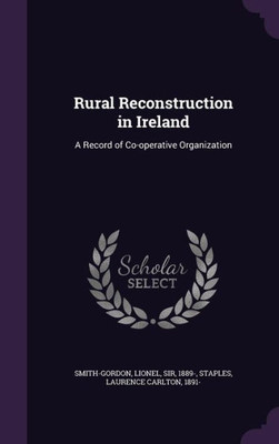 Rural Reconstruction in Ireland: A Record of Co-operative Organization