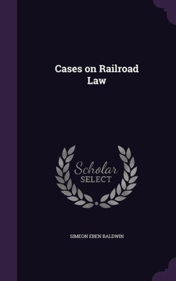 Cases on Railroad Law