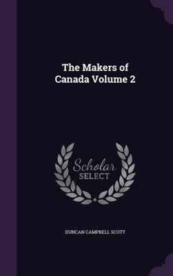 The Makers of Canada Volume 2